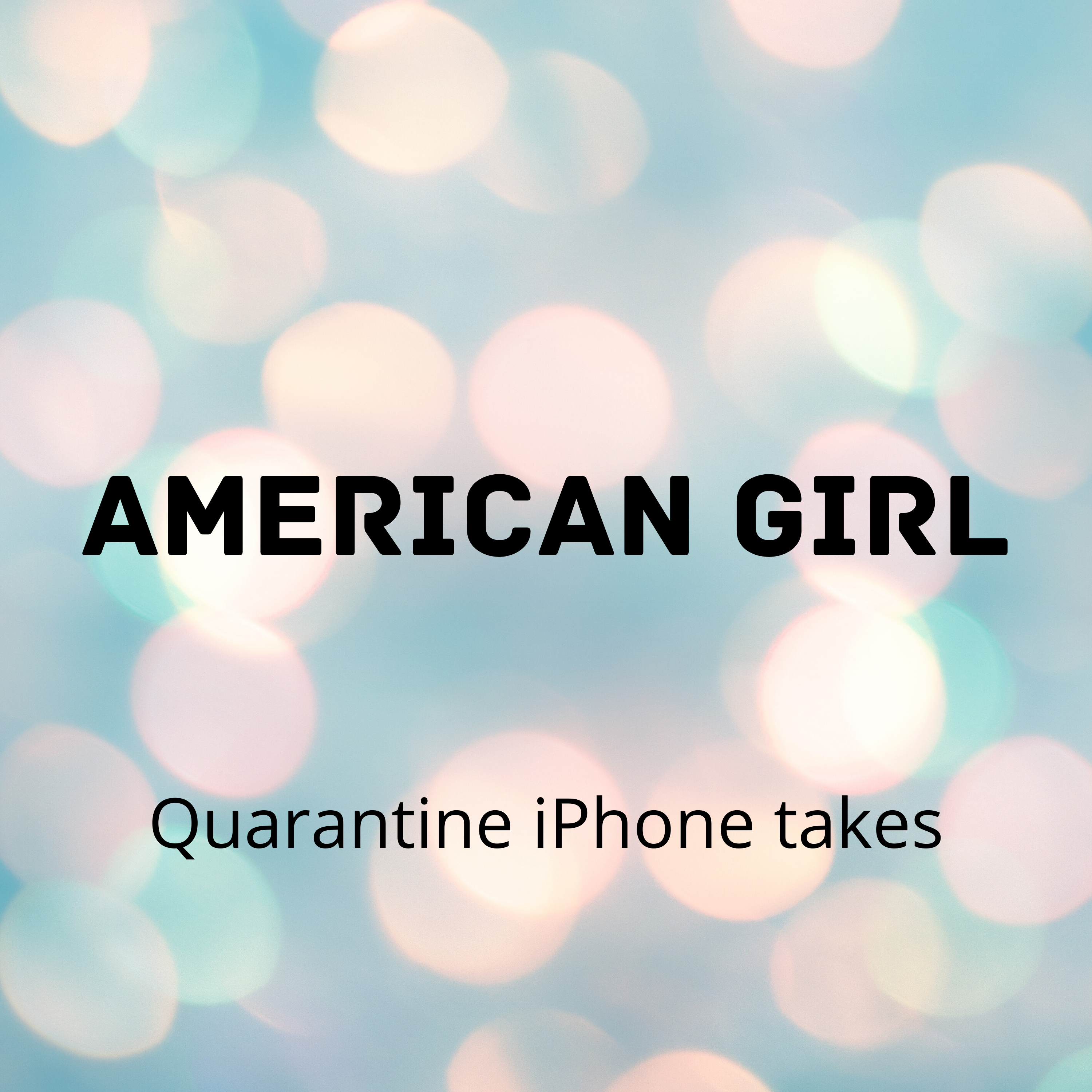 Quarantine Sessions: American Girl